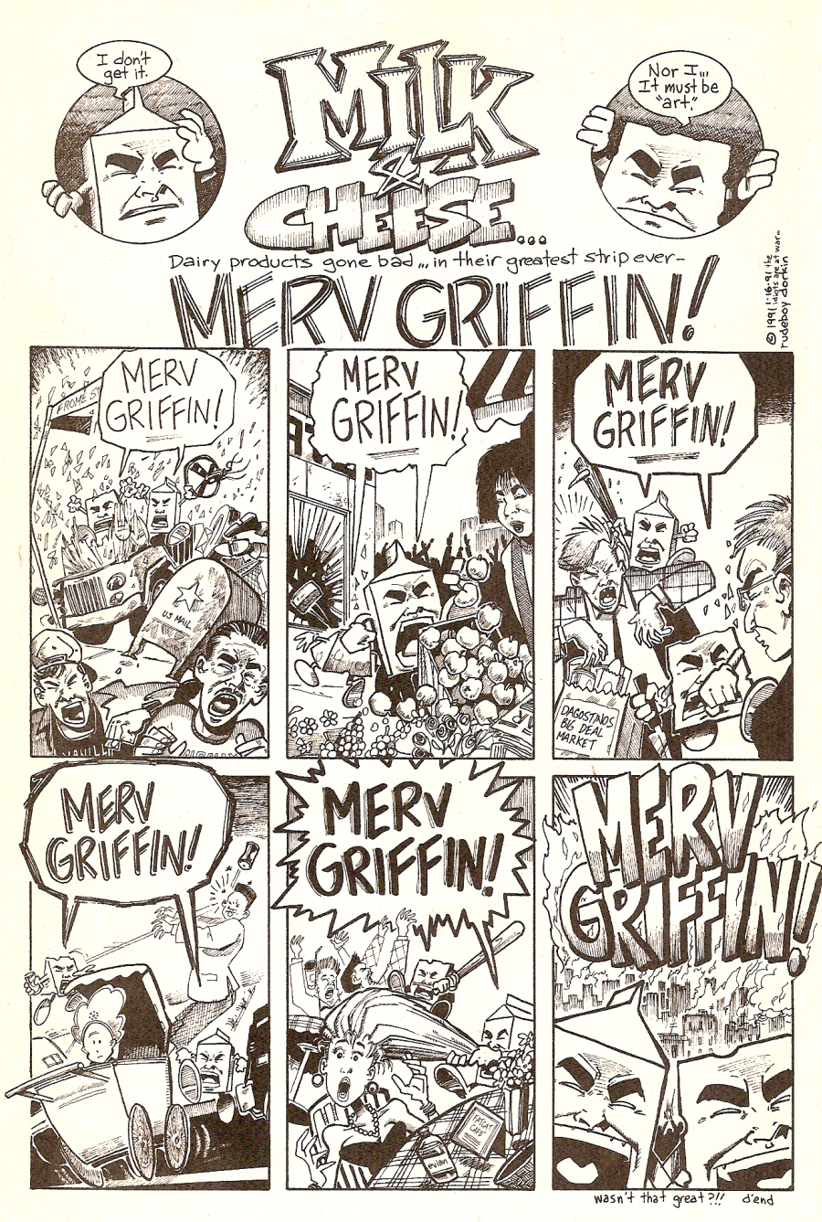 One of their most famous strips. A poster was even produced.<br />No, it doesn't make sense...which is why its funny.